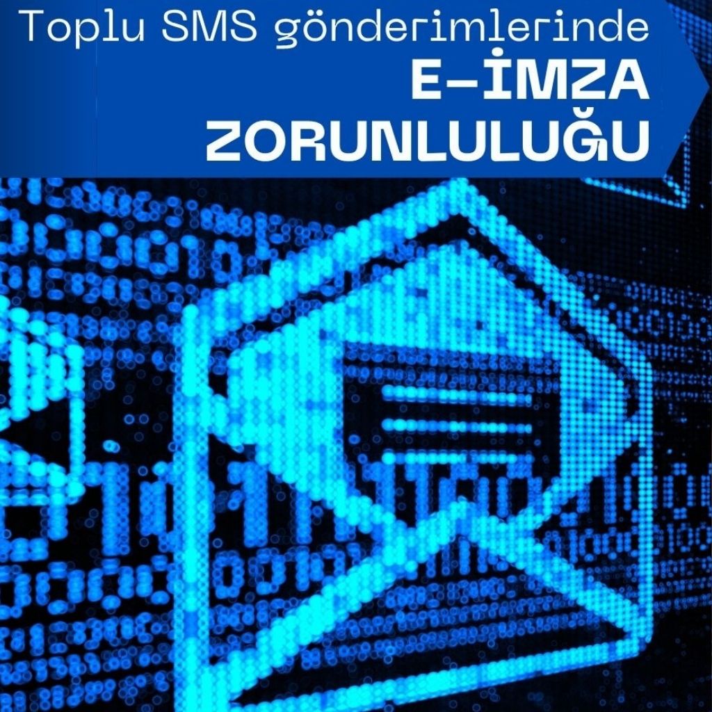 SMS İzin Yönetimi İçin E İmza Neden Zorunlu? 27.04.2026 E İmza Merkezi